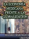 LA ECONOMA MEXICANA FRENTE A LA GLOBALIZACIN DEL PROTECCIONISMO AL LIBRE MERCADO 