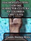 DIAGNSTICO Y POSICIN DEL SUBSECTOR CULTURA EN COLOMBIA 1.995  2.003   