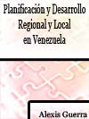  PLANIFICACIN Y DESARROLLO REGIONAL Y LOCAL EN VENEZUELA  