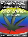  IMPLICACIONES CONSTITUCIONALES Y SOCIO-JURDICAS DE LA PROHIBICIN Y DESTRUCCIN DE LOS CULTIVOS DE CAMO EN COLOMBIA   