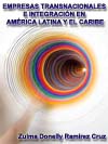 EMPRESAS TRANSNACIONALES E INTEGRACIN EN AMRICA LATINA Y EL CARIBE: LA GRANNACIONAL, UNA ALTERNATIVA NECESARIA Y VIABLE  