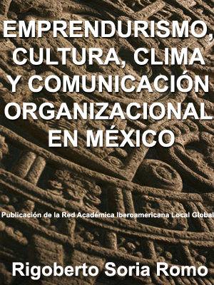 EMPRENDURISMO, CULTURA, CLIMA Y COMUNICACIN ORGANIZACIONAL Y SU APLICACIN A LA PEQUEA Y MEDIANA EMPRESA EN LA ZONA METROPOLITANA DE GUADALAJARA, MXICO  