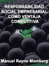 RESPONSABILIDAD SOCIAL EMPRESARIAL (RSE) COMO VENTAJA COMPETITIVA 