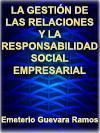 LA GESTIN DE LAS RELACIONES Y LA RESPONSABILIDAD SOCIAL EMPRESARIAL 