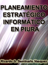 PLANEAMIENTO ESTRATGICO INFORMTICO PARA EL INSTITUTO DE EDUCACIN SUPERIOR A LAS PERUANAS DE PIURA 