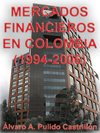 CRECIMIENTO ECON�MICO Y RIESGO DE LOS MERCADOS FINANCIEROS EN COLOMBIA (1994-2006) 