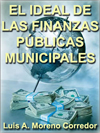 EL IDEAL DE LAS FINANZAS PBLICAS MUNICIPALES 
Una propuesta desde una perspectiva estratgica 