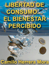 LIBERTAD DE CONSUMO EL BIENESTAR PERCIBIDO 
Con ms dinero compramos ms bienestar? 