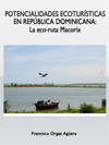 POTENCIALIDADES ECOTURSTICAS EN REPBLICA DOMINICANA: LA ECO-RUTA MACORX