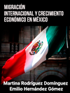 MIGRACIóN INTERNACIONAL Y CRECIMIENTO ECONóMICO EN MéXICO