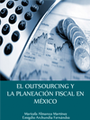 EL OUTSOURCING Y LA PLANEACIÓN FISCAL EN MÉXICO