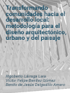 Transformando comunidades hacia el desarrollo local: metodología para el diseño arquitectónico, urbano y del paisaje