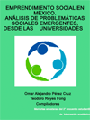 EMPRENDIMIENTO SOCIAL EN MÉXICO, 
ANÁLISIS DE PROBLEMÁTICAS SOCIALES EMERGENTES DESDE LAS UNIVERSIDADES: 
MEMORIAS EN EXTENSO DEL 2° ENCUENTRO ESTUDIANTIL EMPRENDIMIENTO SOCIAL
