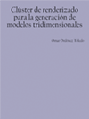 CLÚSTER DE RENDERIZADO PARA LA GENERACIÓN DE MODELOS TRIDIMENSIONALES