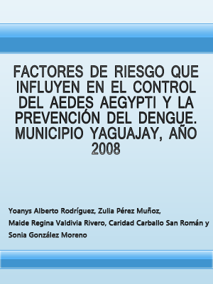 FACTORES DE RIESGO QUE INFLUYEN EN EL CONTROL DEL AEDES AEGYPTI Y LA PREVENCIN DEL DENGUE