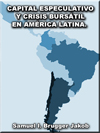 Portada de la tesis gratuita sobre Capital especulativo y crisis bursátil en América Latina. Contagio, crecimiento y convergencia. (1993 - 2005)