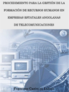 PROCEDIMIENTO PARA LA GESTIN DE LA FORMACIN DE RECURSOS HUMANOS EN EMPRESAS ESTATALES ANGOLANAS DE TELECOMUNICACIONES