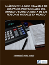 Portada de la tesis gratuita sobre Análisis de la base gravable de los pagos provisionales del impuesto sobre la renta de las personas morales en México