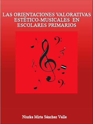 LAS ORIENTACIONES VALORATIVAS ESTTICO-MUSICALES EN ESCOLARES PRIMARIOS