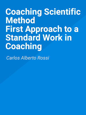 Coaching Scientific Method
First Approach to a Standard Work in Coaching