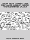 EVALUACIN DE LOS MDULOS DE CODIFICACIN NUMRICA EN NIOS CON TRASTORNO DE CLCULO