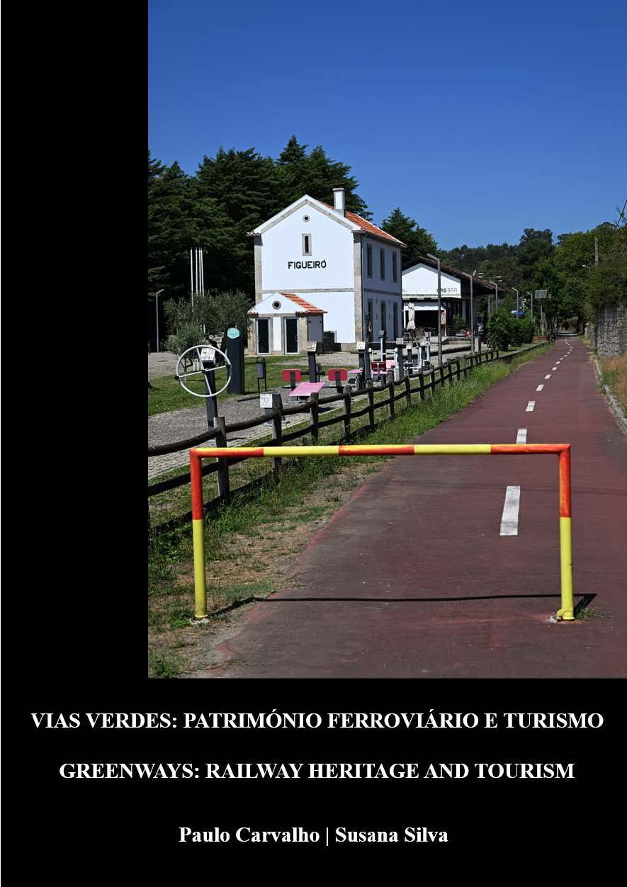 Vias Verdes: Património Ferroviário e Turismo | Greenways: Railway Heritage and Tourism