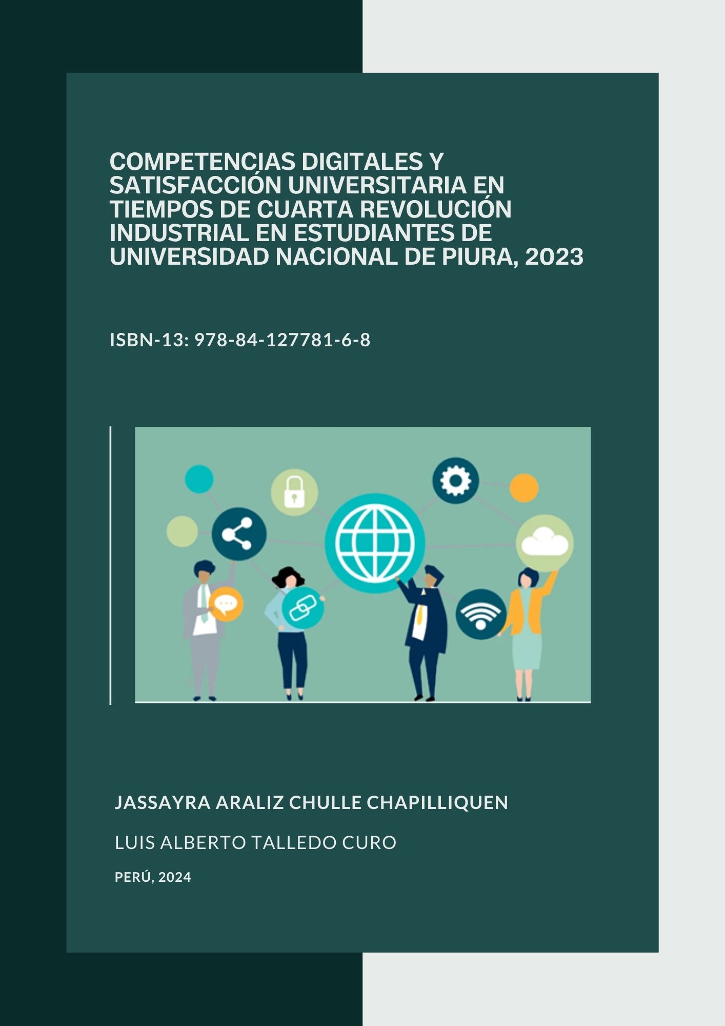 COMPETENCIAS DIGITALES Y SATISFACCIÓN UNIVERSITARIA EN TIEMPOS DE CUARTA REVOLUCIÓN INDUSTRIAL EN ESTUDIANTES DE UNIVERSIDAD NACIONAL DE PIURA, 2023