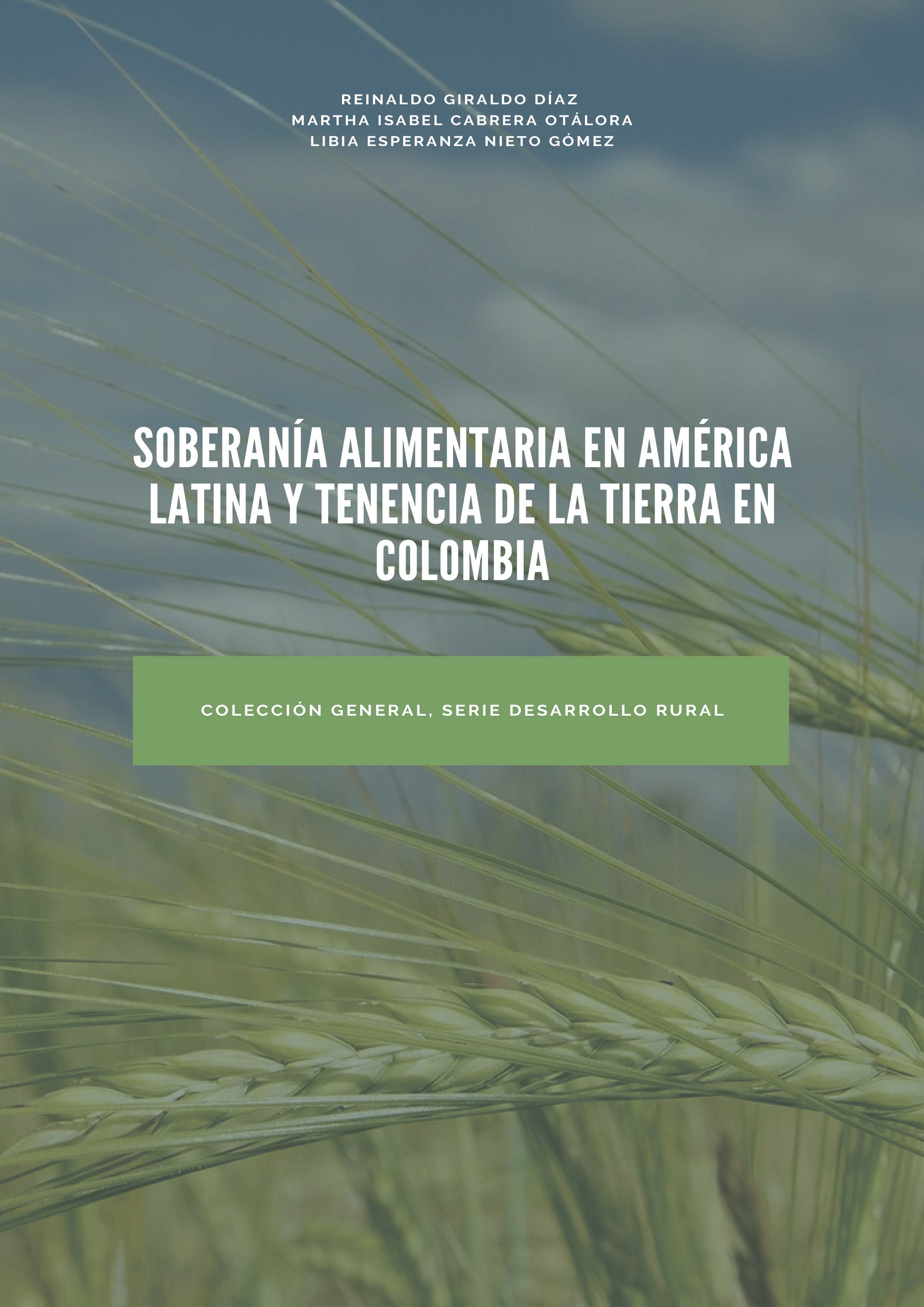 SOBERANÍA ALIMENTARIA EN AMÉRICA LATINA Y TENENCIA DE LA TIERRA EN COLOMBIA