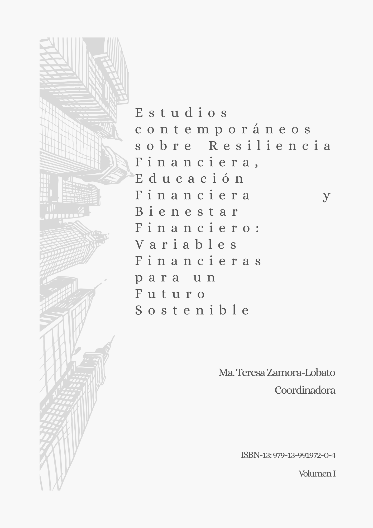 Estudios contempor&aacute;neos sobre Resiliencia Financiera, Educaci&oacute;n Financiera y Bienestar Financiero: Variables Financieras para un  Futuro Sostenible
