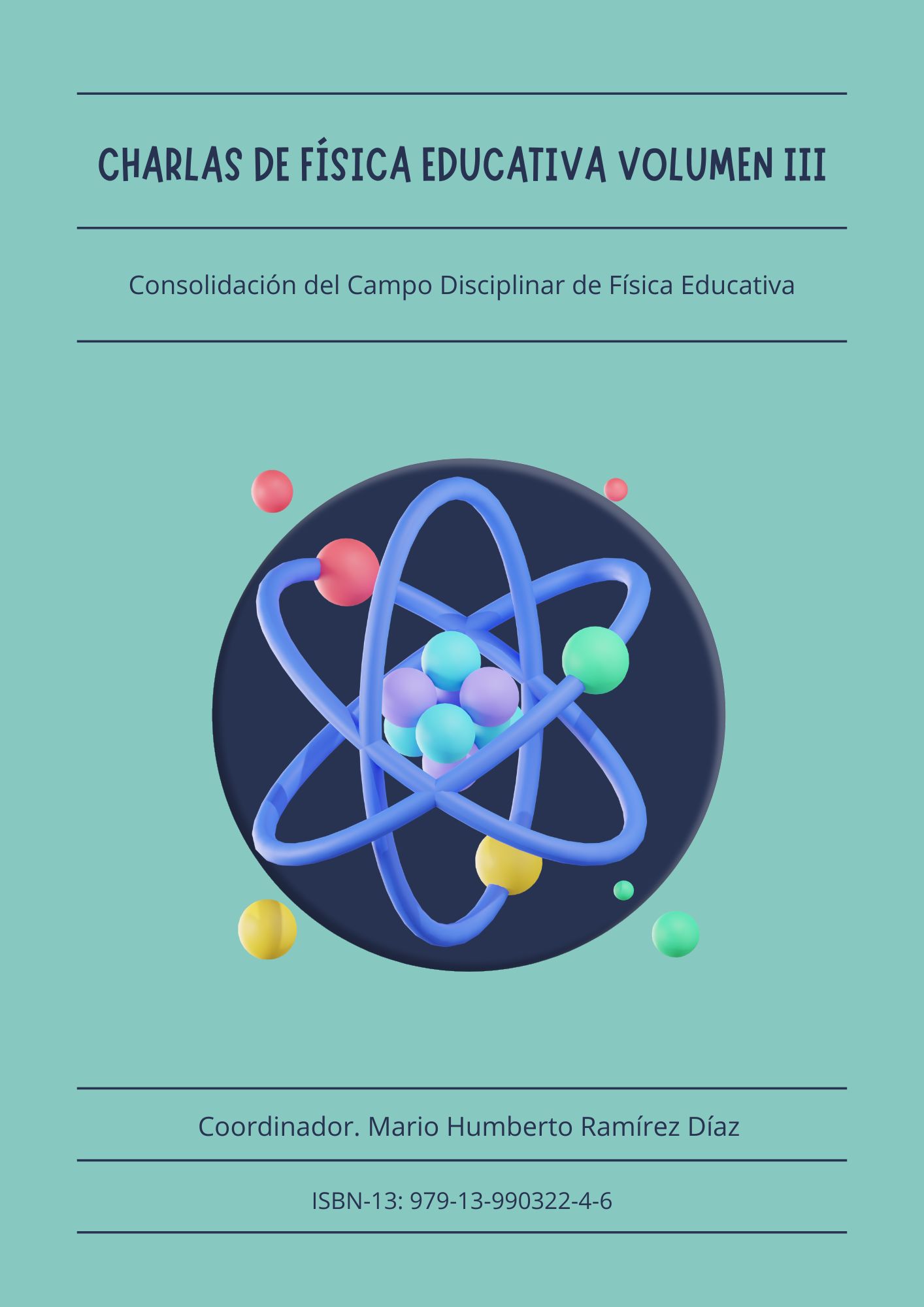 Charlas de Física Educativa Volumen III. Consolidación del Campo Disciplinar de Física Educativa
