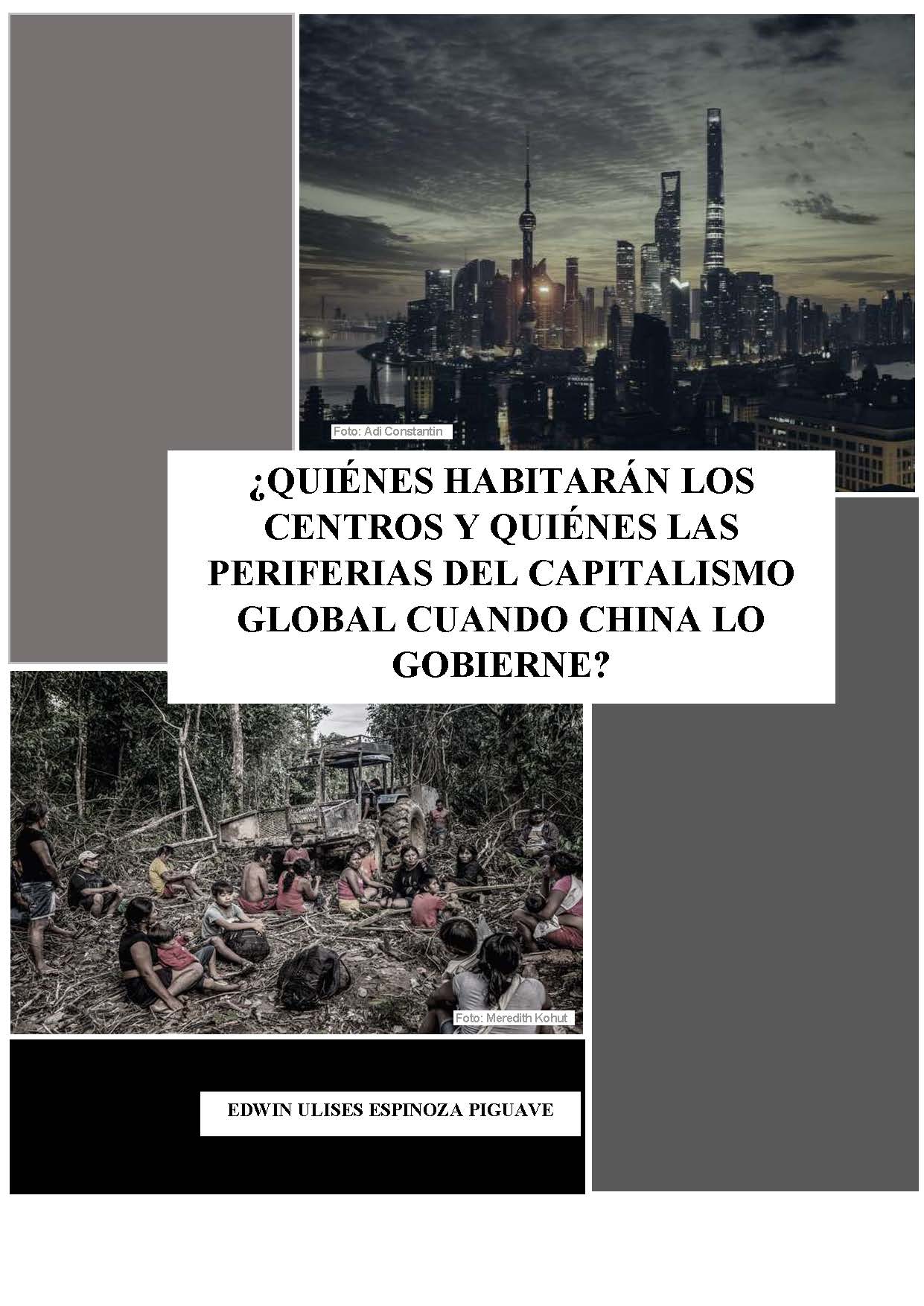 ¿QUIÉNES HABITARÁN LOS CENTROS Y QUIÉNES LAS PERIFERIAS DEL CAPITALISMO GLOBAL CUANDO CHINA LO GOBIERNE?